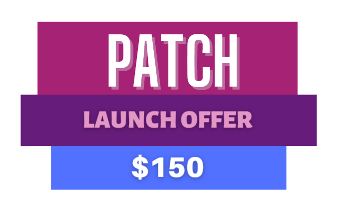 Patch launch offer
